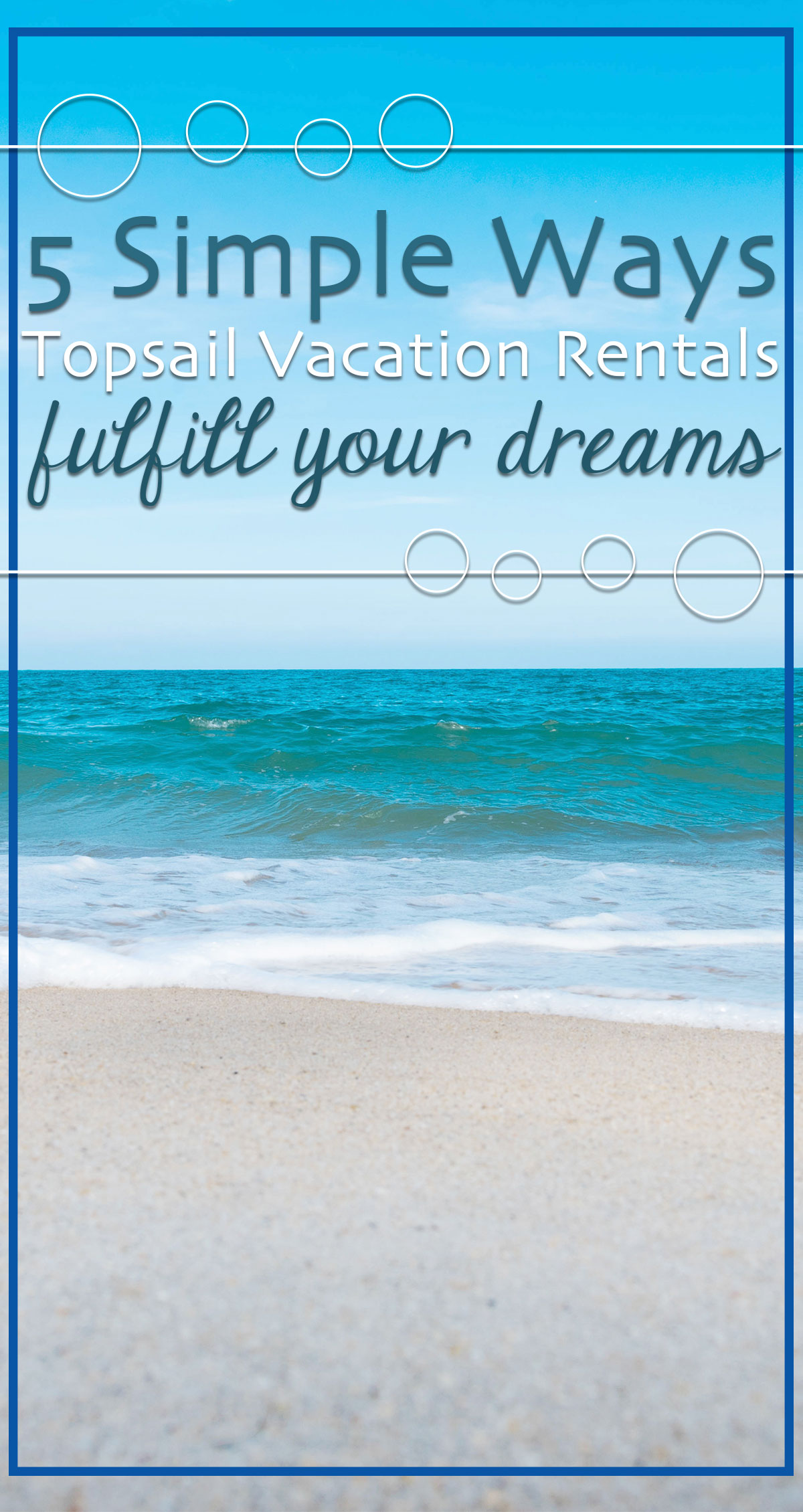 5 Simple Ways Topsail Vacation Rentals Fulfill Your Dreams Pin